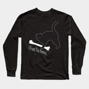 I Found This Humerus Cats Humorous Long Sleeve T-Shirt